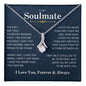To My Soulmate | I Love You, Forever & Always - Alluring Beauty Necklace