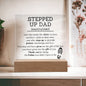 Stepped Up Dad Acrylic