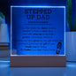 Stepped Up Dad Acrylic