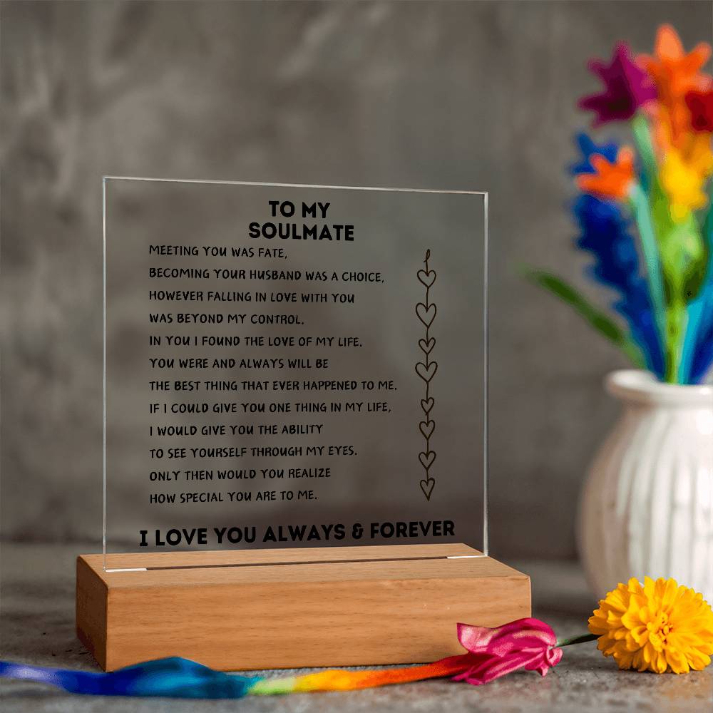 TO MY SOULMATE ACRYLIC