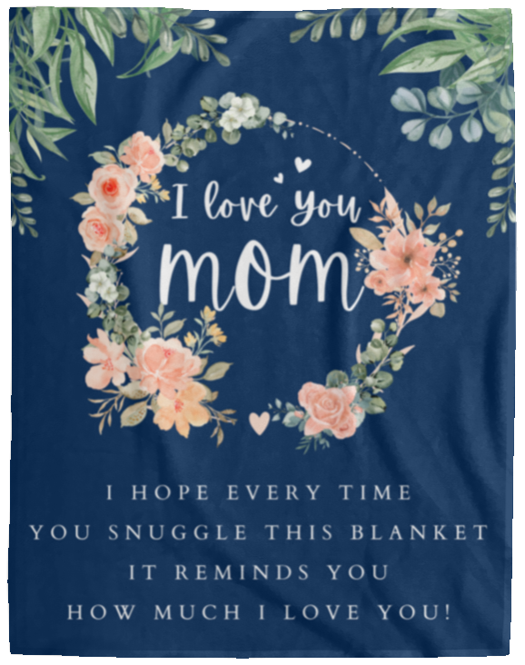 I Love You Mom Blanket | Mother's Day | Birthday | Holiday - Fleece or Sherpa