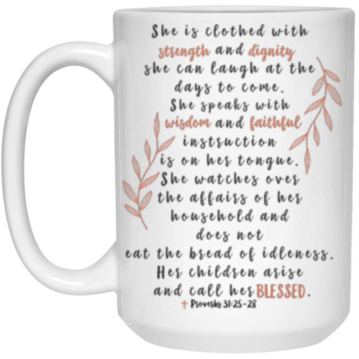 Proverbs 31:25-28 Mug for Mom - 15 oz