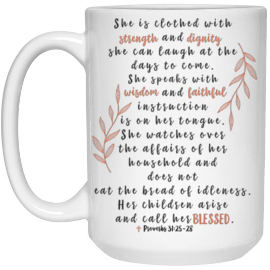 Proverbs 31:25-28 Mug for Mom - 15 oz