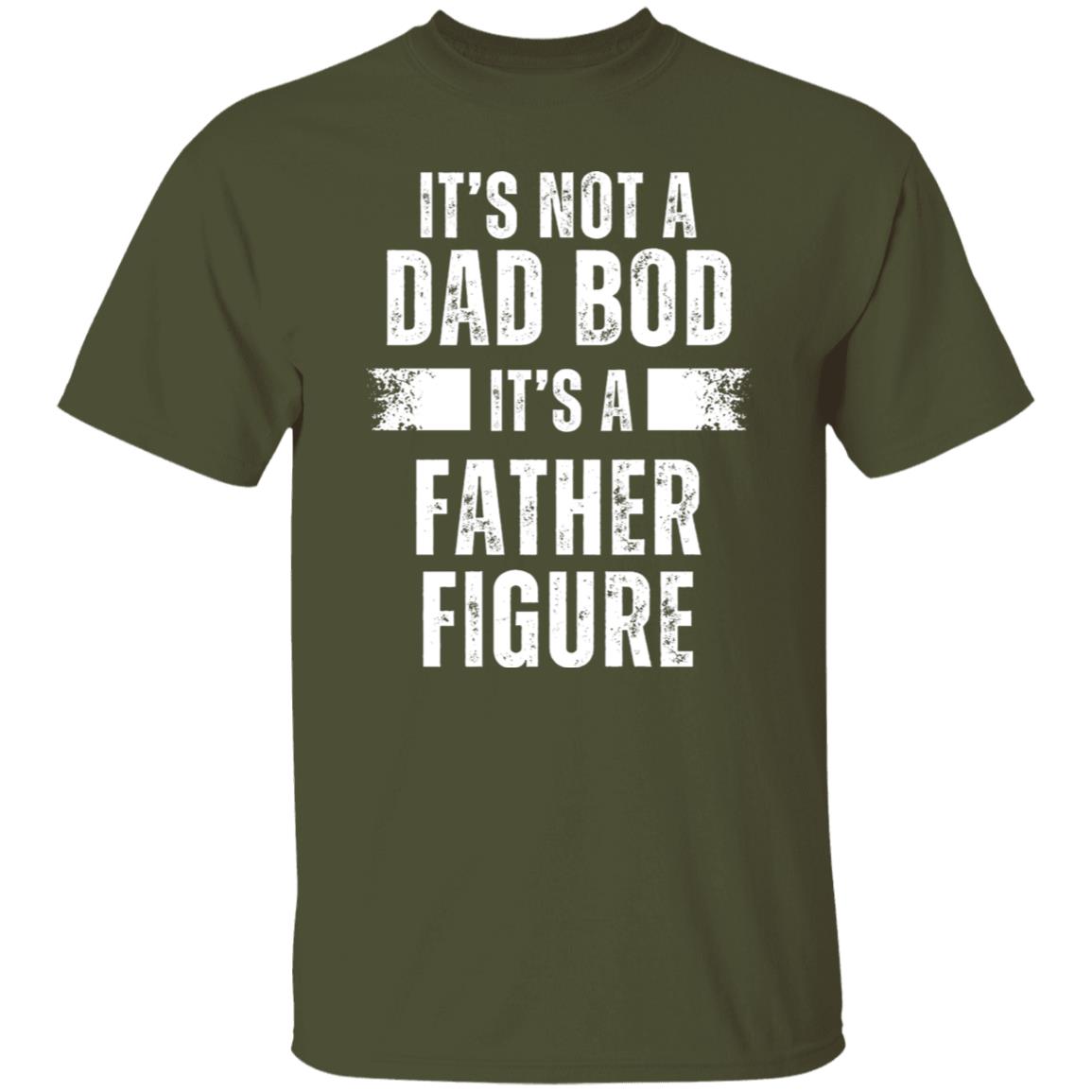 It's Not A Dad Bod T-Shirt