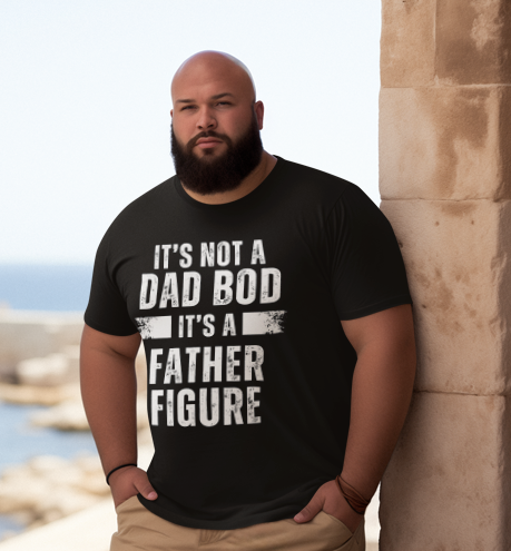 It's Not A Dad Bod T-Shirt